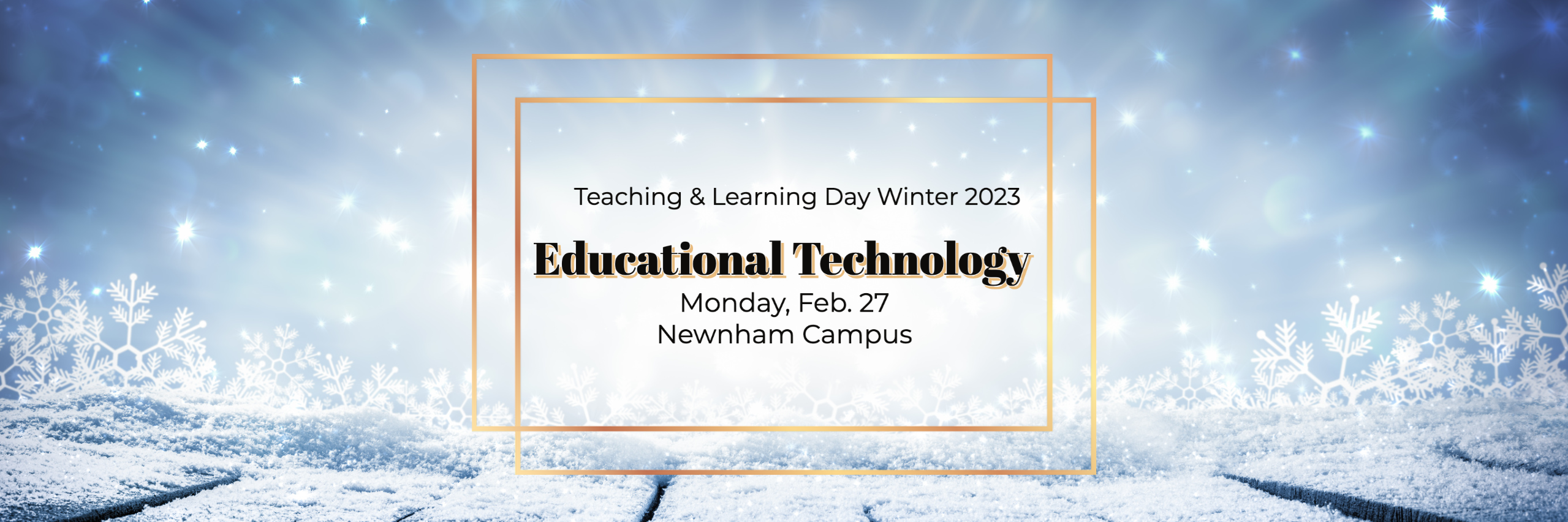 Teaching & Learning Day Winter 2023 is on Monday, February 23 at Newnham Campus. The theme is Educational Technology.