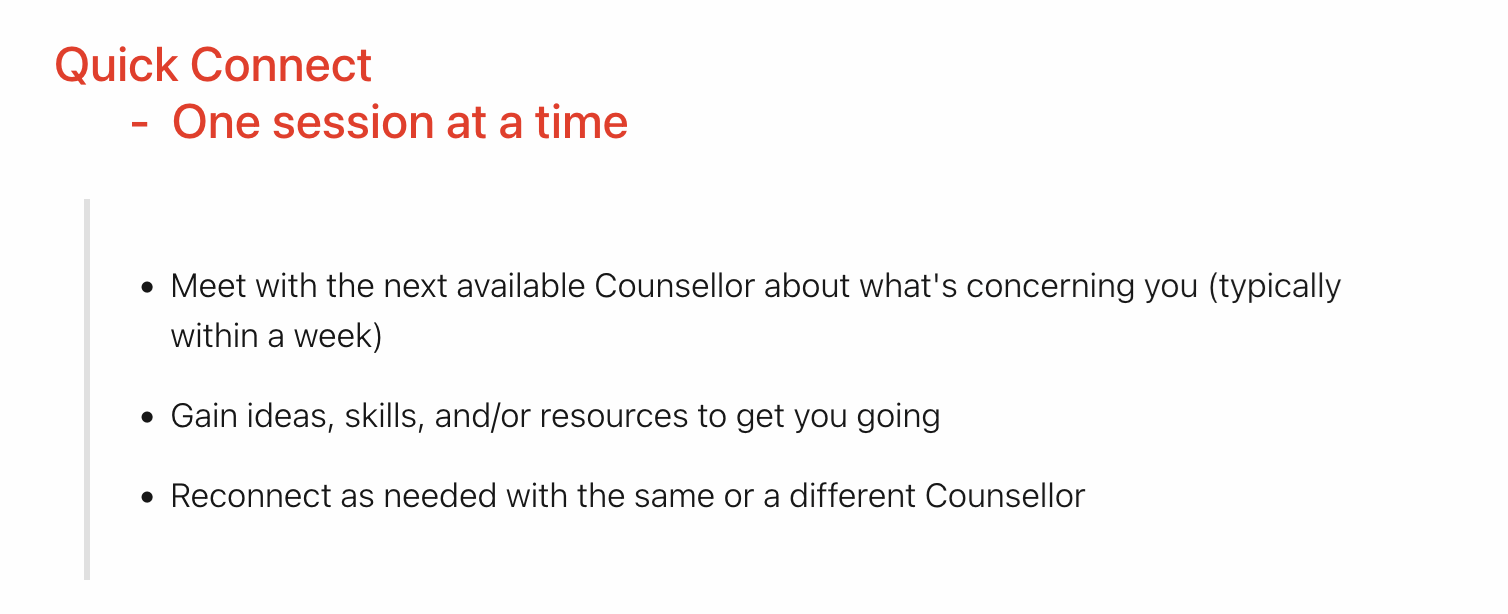 Quick Connect — One session at a time. List item one says “Meet with the next available Counsellor about what's concerning you (typically within a week).” List item two says “Gain ideas, skills, and/or resources to get you going.” List item three says “Reconnect as needed with the same or a different Counsellor.”