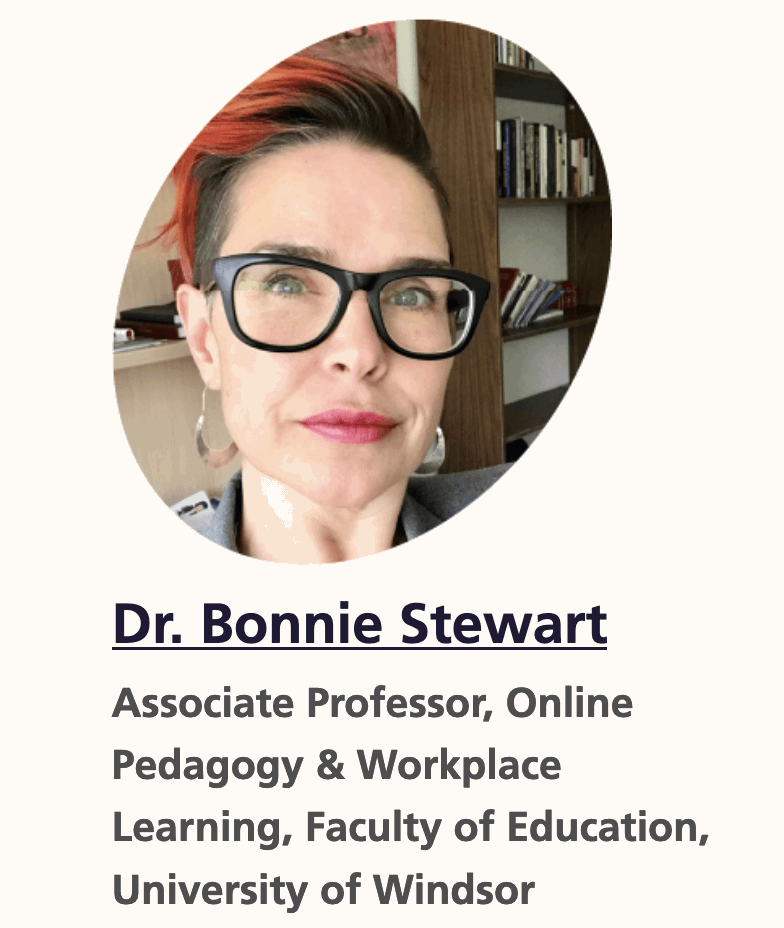 Dr. Bonnie Stewart, Associate Professor, Online Pedagogy & Workplace Learning, Faculty of Education, University of Windsor