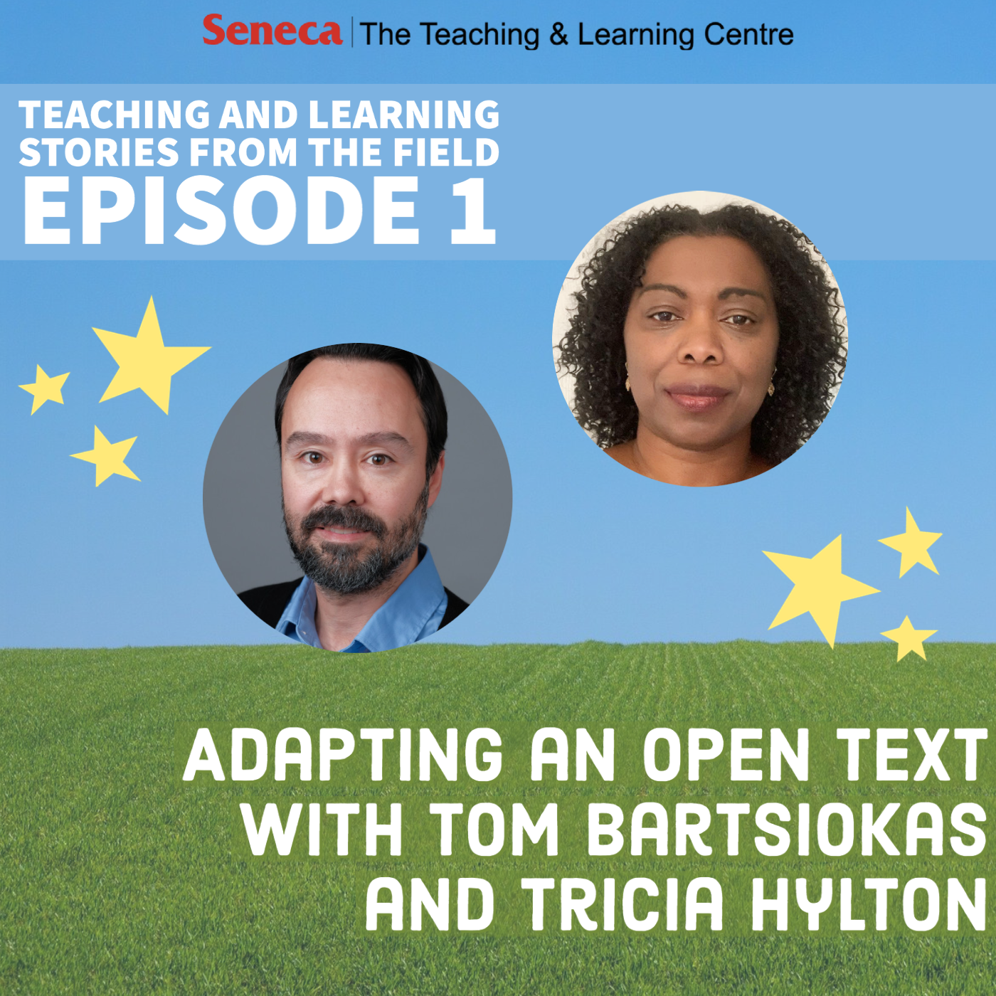 Episode 1 of the Teaching and Learning Stories podcast is called Adapting an Open Text with Tom Bartsiokas and Tricia Hylton